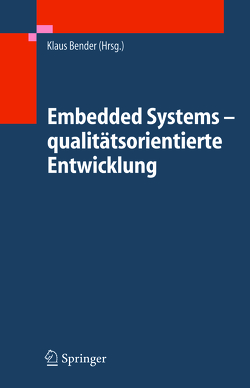 Embedded Systems – qualitätsorientierte Entwicklung von Bender,  Klaus