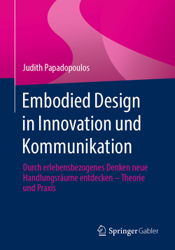 Embodied Design in Innovation und Kommunikation von Papadopoulos,  Judith