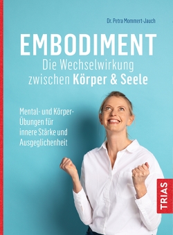 Embodiment – Die Wechselwirkung zwischen Körper & Seele von Mommert-Jauch,  Petra