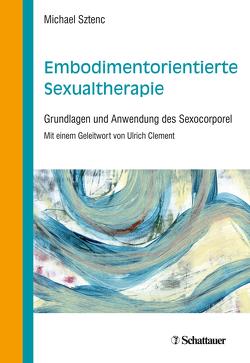 Embodimentorientierte Sexualtherapie von Sztenc,  Michael
