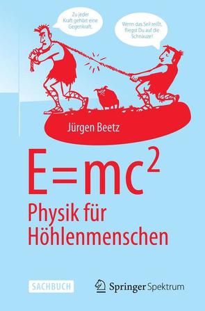 E=mc^2: Physik für Höhlenmenschen von Beetz,  Jürgen