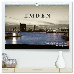 Emden – Seehafenstadt am Dollart (hochwertiger Premium Wandkalender 2024 DIN A2 quer), Kunstdruck in Hochglanz von Poetsch,  Rolf
