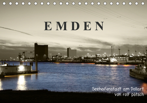 Emden – Seehafenstadt am Dollart (Tischkalender 2021 DIN A5 quer) von Poetsch,  Rolf