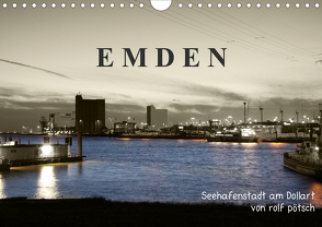 Emden – Seehafenstadt am Dollart (Wandkalender 2021 DIN A4 quer) von Poetsch,  Rolf