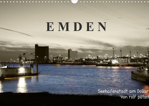 Emden – Seehafenstadt am Dollart (Wandkalender 2022 DIN A3 quer) von Poetsch,  Rolf