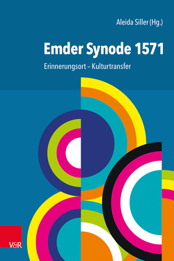 Emder Synode 1571 von Bedford-Strohm,  Heinrich, Bei der Wieden,  Susanne, Daugirdas,  Kestutis, Dingel,  Irene, Freudenberg,  Matthias, Galjaard,  Jeannette, Heimbucher,  Martin, Kruithoff,  Tim, Laube,  Martin, Schäuble,  Wolfgang, Siller,  Aleida, Voß,  Klaas-Dieter