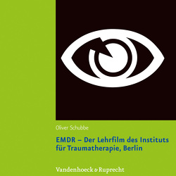 EMDR – Der Lehrfilm des Instituts für Traumatherapie, Berlin von Schubbe,  Oliver