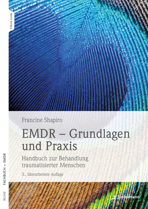 EMDR – Grundlagen und Praxis von Shapiro ,  Francine, Trunk,  Christoph