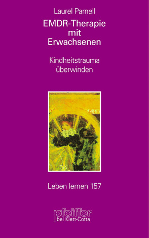 EMDR-Therapie mit Erwachsenen (Leben Lernen, Bd. 157) von Junek,  Teresa, Parnell,  Laurel