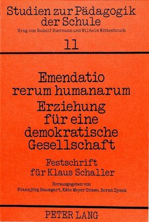Emendatio rerum humanarum- Erziehung für eine demokratische Gesellschaft von Baumgart,  Franzjörg, Meyer Drawe,  Käte