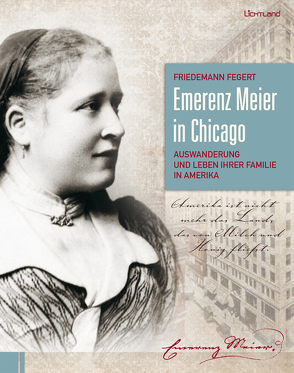 Emerenz Meier in Chicago von Fegert,  Friedemann