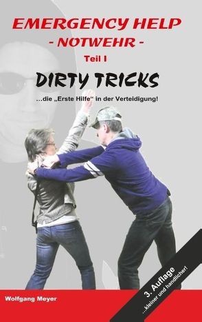 Emergency Help – Notwehr Teil I Dirty Tricks von Meyer,  Wolfgang