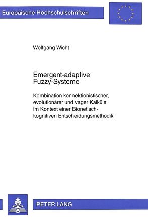 Emergent-adaptive Fuzzy-Systeme von Wicht,  Wolfgang