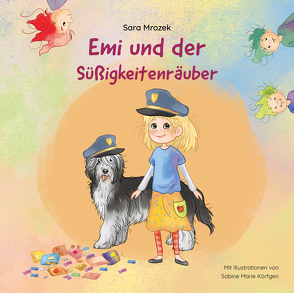 Emi und der Süßigkeitenräuber von Körfgen,  Sabine Marie, Mrozek,  Sara