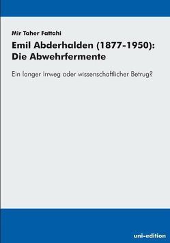 Emil Abderhalden (1877-1950): Die Abwehrfermente von Fattahi,  Mir T