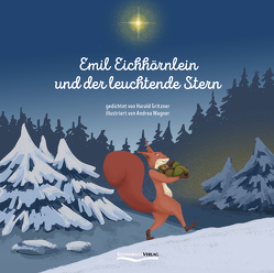 Emil Eichhörnlein und der leuchtende Stern von Gritzner,  Harald, Wagner,  Andrea