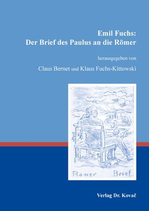 Emil Fuchs: Der Brief des Paulus an die Römer von Bernet,  Claus, Fuchs-Kittowski,  Klaus