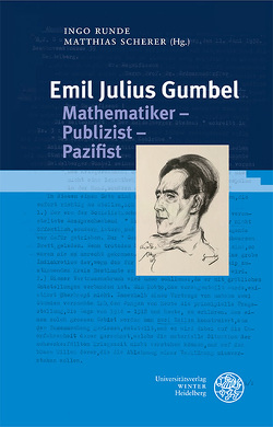 Emil Julius Gumbel. Mathematiker – Publizist – Pazifist von Runde,  Ingo, Scherer,  Matthias