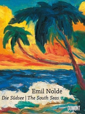 Emil Nolde, Die Südsee/The South Seas von Caroline,  Dieterich, Ring,  Christian, Stiftung Seebüll Ada und Emil Nolde