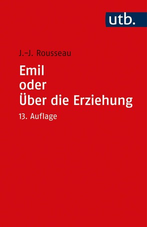 Emil oder Über die Erziehung von Rousseau,  Jean Jaques