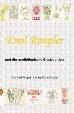 Emil Rimpler und die nordböhmische Glastradition von Rimpler,  Anne-Marie, Rimpler,  Manfred