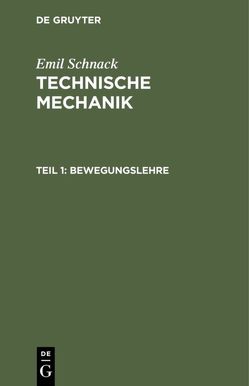 Emil Schnack: Technische Mechanik / Bewegungslehre von Schnack,  Emil
