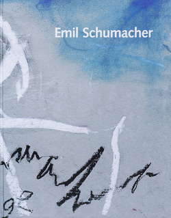 Emil Schumacher – „… wie könnte ich mich der Natur entziehen?“ von Niehoff,  Franz, Schneider,  Erich, Storz,  Bernd