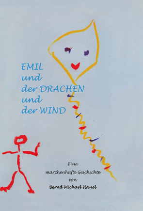 Emil und der Drachen und der Wind von Hanel,  Bernd Michael