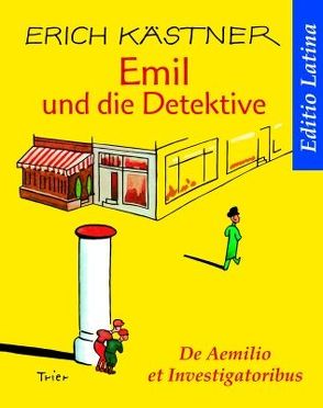Emil und die Detektive – Editio Latina von Kaestner,  Erich, Krauße,  Ulrich