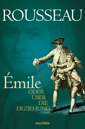 Émile oder Über die Erziehung von Rousseau,  Jean-Jacques