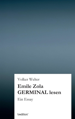 Emile Zola GERMINAL lesen von Welter,  Volker