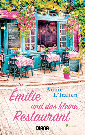 Émilie und das kleine Restaurant von Bautz,  Isabella, L'Italien,  Annie