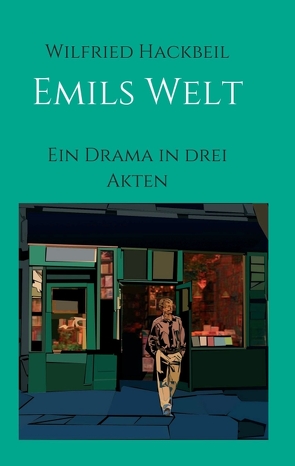 Emils Welt von Hackbeil,  Wilfried