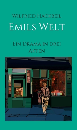 Emils Welt von Hackbeil,  Wilfried