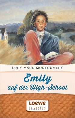 Emily auf der High-School von Montgomery,  Lucy Maud, Weischer,  Dagmar