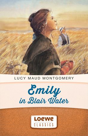 Emily in Blair Water von Montgomery,  Lucy Maud, Weischer,  Dagmar