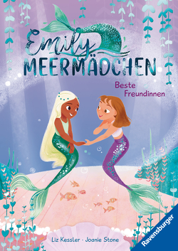 Emily Meermädchen – Beste Freundinnen (ein Meerjungfrauen-Erstlesebuch für Kinder ab 6 Jahren) von Kessler,  Liz, Stone,  Joanie, Taube,  Anna