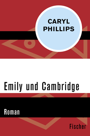 Emily und Cambridge von Phillips,  Caryl, Wittmann,  Uli