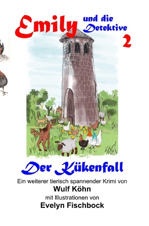 Emily und die Detektive / Emily und die Detektive – Der Kükenfall von Fischbock,  Evelyn, Köhn,  Wulf