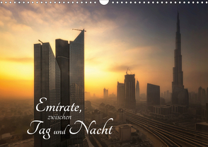 Emirate, zwischen Tag und Nacht (Wandkalender 2021 DIN A3 quer) von Gundlach,  Joerg