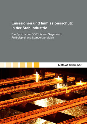 Emissionen und Immissionsschutz in der Stahlindustrie von Schreiber,  Mathias