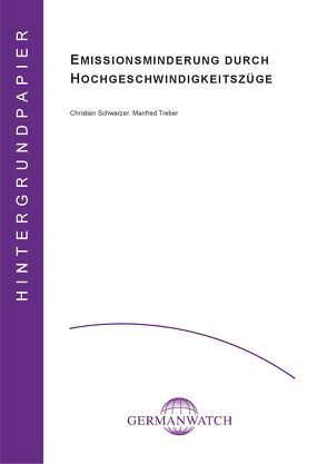 Emissionsminderung durch Hochgeschwindigkeitszüge von Schwarzer,  Christian, Treber,  Manfred