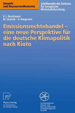 Emissionsrechtehandel — eine neue Perspektive für die deutsche Klimapolitik nach Kioto von Bergmann,  Heidi, Brockmann,  Karl L., Stronzik,  Marcus