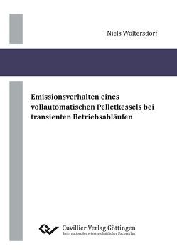 Emissionsverhalten eines vollautomatischen Pelletkessels bei transienten Betriebsabläufen von Woltersdorf,  Niels