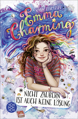 Emma Charming – Nicht zaubern ist auch keine Lösung von Birchall,  Katy, Kilchling,  Verena, Schoeffmann-Davidov,  Eva