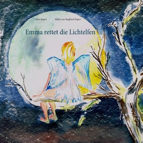 Emma rettet die Lichtelfen von Pieper,  Nina