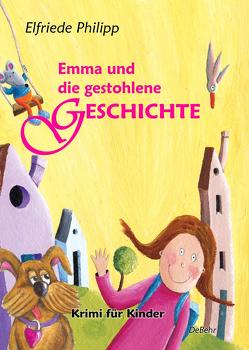 Emma und die gestohlene Geschichte – Krimi für Kinder von DeBehr,  Verlag, Philipp,  Elfriede