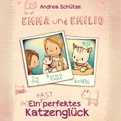 Emma und Emilio – Ein (fast) perfektes Katzenglück von Hilbert,  Tabea, Schütze,  Andrea