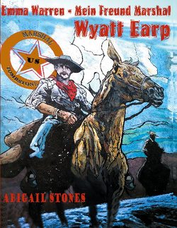 Emma Warren – Mein Freund Marshal Wyatt Earp von Stones,  Abigail
