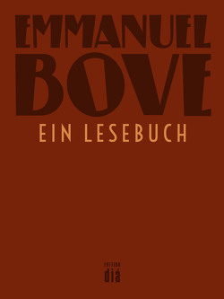 Emmanuel Bove – ein Lesebuch von Bitton,  Jean-Luc, Bondy,  Luc, Bove,  Emmanuel, Lotz,  Helmut